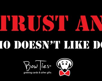 T-shirt Humoristique 'Never Trust Anyone Who Doesn't Like Dogs' - Coton Décontracté Unisexe