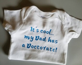 My Dad Has A Doctorate, Doctorate Baby, Doctorate Graduation, Doctorate Gift, Gender Neutral Baby Clothes, Pregnancy Gift, Ed.D, Ph.D, DNS