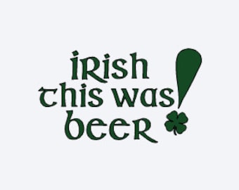 St Patrick's Day Decal - Funny Irish Decal - Shamrock Decal - Irish Decal - Irish This Was Beer