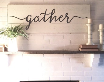 Gather sign | rustic wall decor | wall decor | gather wood sign | wood signs | wooden signs | farmhouse sign | 48"x 16.5"