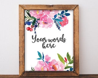 Custom Quote Print - Custom Typography Print - Quote Printable - Custom Floral Quote - Customizable Sign - Custom Poem Print - Printable Art