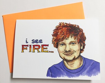 Ed Sheeran birthday card- "I See Fire"