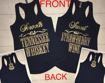 Smooth as Tennessee Whiskey, Sweet as Strawberry Wine . Best friends Gold Metalic / Gold glitter Sold as set or can be purchased seperately