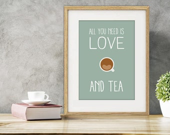 All you need is love. And tea - Print