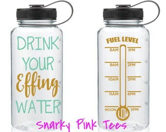Water Bottle - Drink Your Effing Water 34oz Wide Mouth Water Bottle - Inspirational Bottle - Workout Water Bottle - Water Tracker