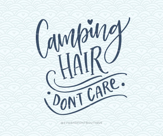Download SVG Cuttable Vector - Camping Hair don't care - SVG Vector ...
