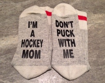 I'm A Hockey Mom ... Don't Puck With Me (Socks)