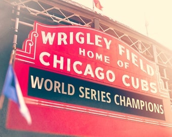 Chicago Cubs, World Series Champions, Wrigley Field Sign Wall Art, Photography, baseball, red, blue, gold, Chicago Home
