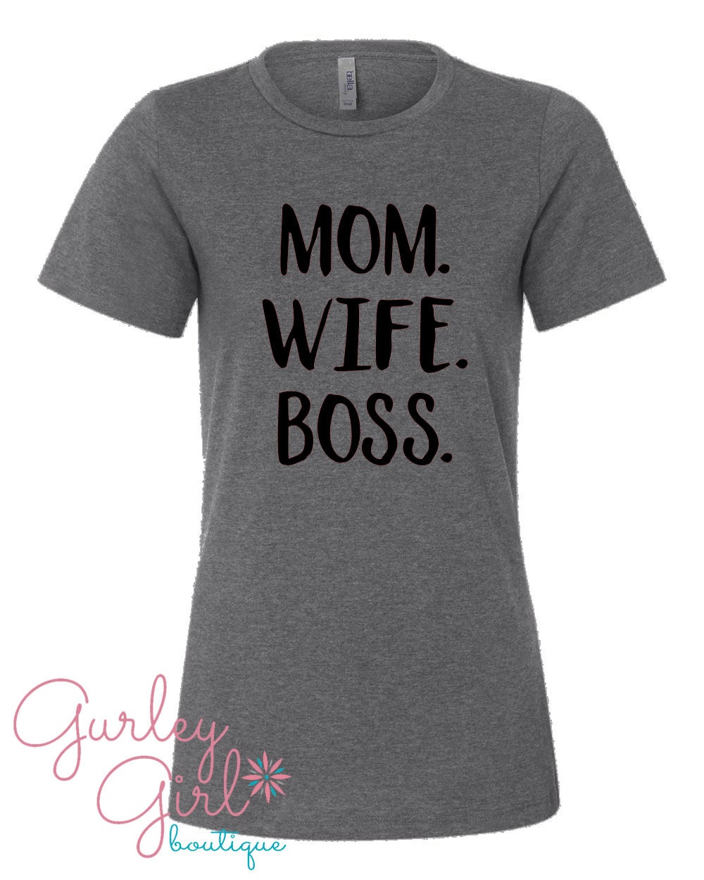 Funny Mom Shirts, - Mom Gray Graphic Tee Mom Wife Boss