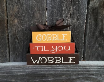 Gobble til you wobble wood stacker blocks-Thanksgiving decor