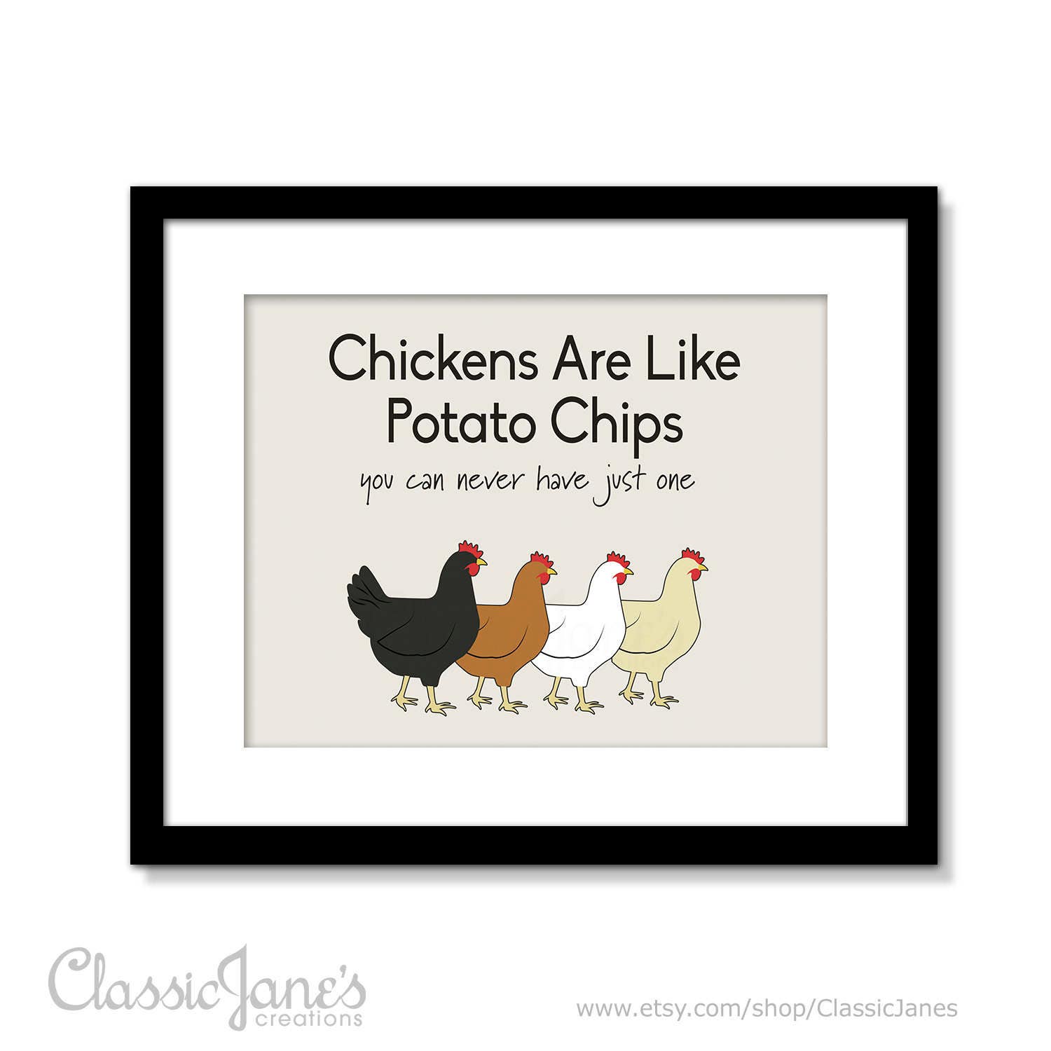 Chickens Are Like Potato Chips Chicken Sign Funny Chicken