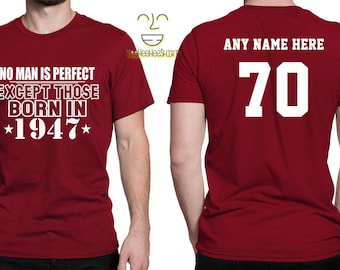 1947 No Man Is Perfect Except 70th Birthday Party Shirt, 70 years old shirt, Limited Edition 70 year old, 70th Birthday Party Tee Shirt
