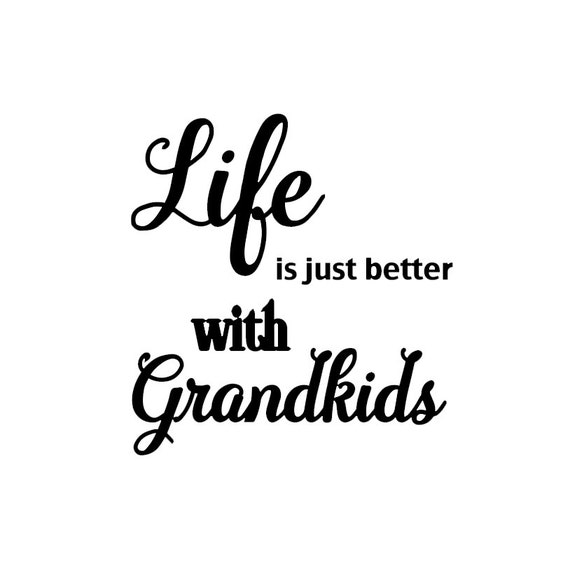 Life Is Just Better with Grandkids Decal Di Cut Decal