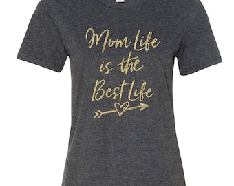 Mothers day, Mom Life is The Best Life Womens T Shirt Gift for Mom Valentines Day Gift Awesome Mom Mom Birthday Gray