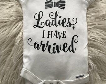 Baby Boy Onesie : Ladies I have arrived