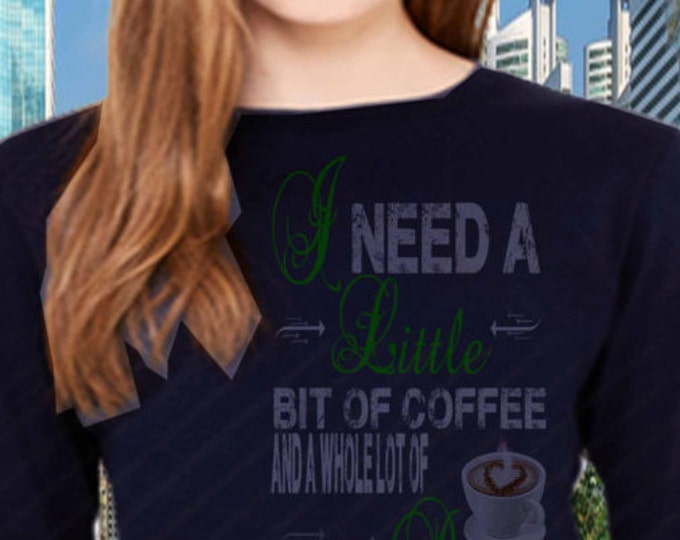 A little bit of coffee, whole lot of Jesus, Jesus and coffee shirt, religious funny shirt, coffee shirt,