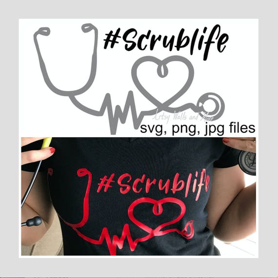 Nurse Scrub life Stethoscope heartbeat svg cut file Nurse svg