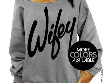 Wifey Shirt - Gray Slouchy Oversized Off the Shoulder Sweatshirt - Wedding Gift for Wife or Bride to Be, Just Married Newlywed Shirt
