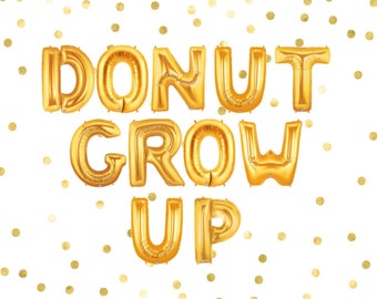 Donut Grow Up Balloons, Dessert Table, Cake Table, Donut Party Decor, Donut Decoration, Donut Party, Donut Party Theme, Donut Birthday Party