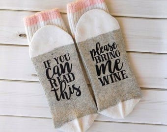 WINE SOCKS- If you can read this, Please bring me Wine- Funny socks, wine lover, Birthday Gift, Mother's Day gift, funny gift