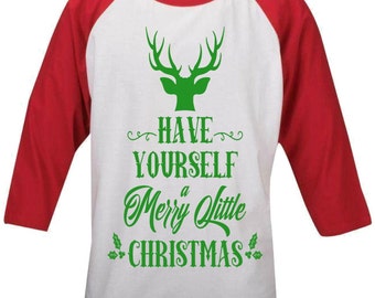 Have Yourself a Merry Little Christmas Raglan Shirt
