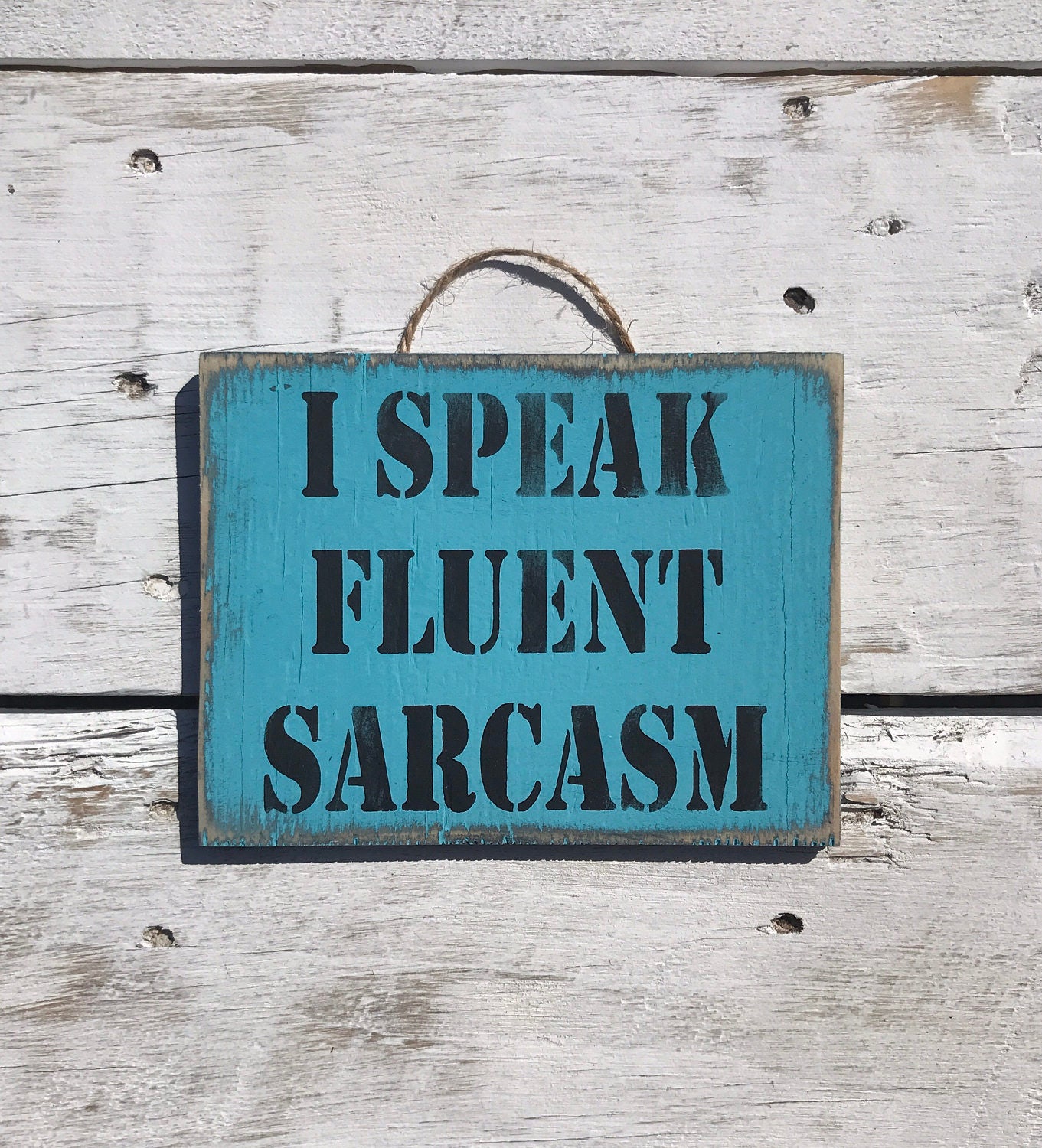 I Speak Fluent Sarcasm Wood Sign Office Funny Gift Teacher Man