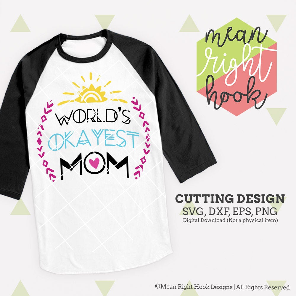 Download World's Okayest Mom svg Mothers Day svg mom svg shirt