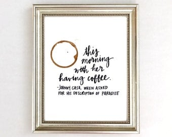 This Morning With Her Having Coffee, Johnny Cash Art, Johnny Cash Quote, Johnny Cash Art, Coffee Art, Watercolor Wall Art, Kitchen Print
