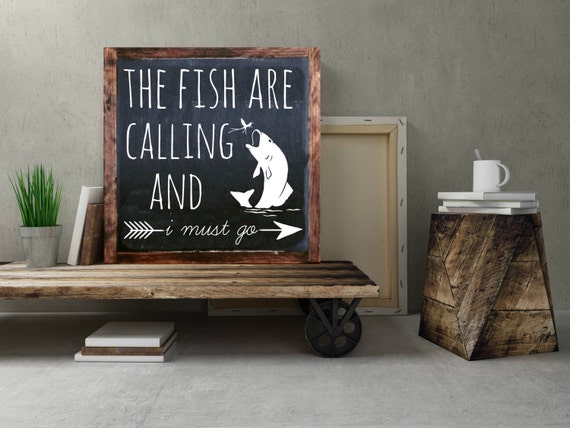 The fish are calling i must go wood sign home decor rustic