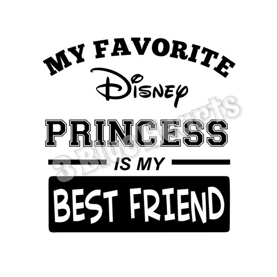 Download Favorite Dissney Princess is my Best Friend svg dxf pdf studio, Disney svg dxf pdf studio from ...