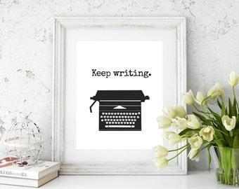 Writer Gifts, Typewriter Print, Gifts for Writers, Writer Gift, Author Gifts, Typewriter, Keep writing, Writer Print, Typewriter Print