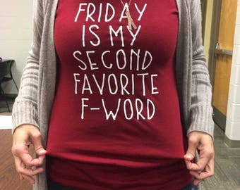 Friday Is My Second Favorite F Word, Funny TShirts, Funny Shirts, Womens Funny Shirts, Friday Shirt, Casual Friday Shirt, F Bomb Shirt,