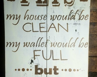 Clean My House without my dog my house would be clean and my wallet would be Clean My House without my dog my house would be clean and my wallet would be
