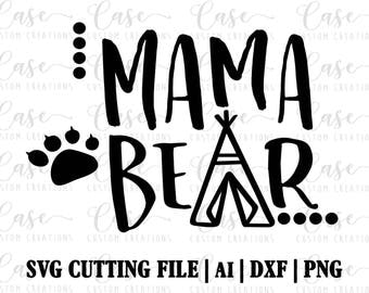 Mama Bear SVG Cutting File, ai, dxf and png | Instant Download | Cricut and Silhouette