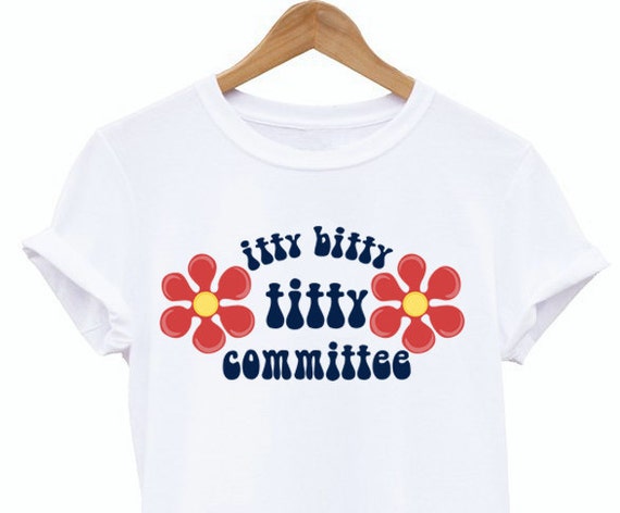 Itty Bitty Titty Committee Flower Power Boobs Shirt Breast Tee 