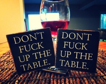 Don't Fu%* Up The Table. Wood Coasters. Bar Coasters. Outdoor Coasters. Beverage Accessories. Funny Coasters. Drinkware. Kitchenware