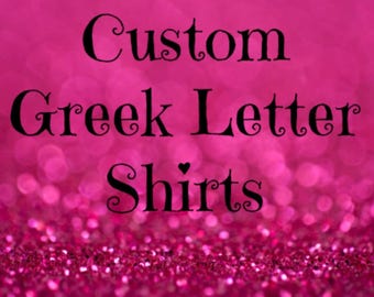 Custom Greek letter shirt for sorority and fraternity sweethearts t-shirts