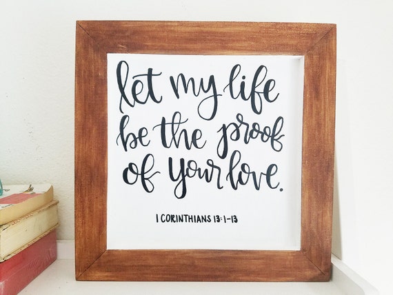 Let My Life Be The Proof Of Your Love 1 Corinthians 13 Hand