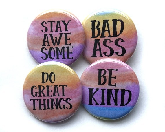 Motivational Buttons Inspirational Buttons Be Kind Do