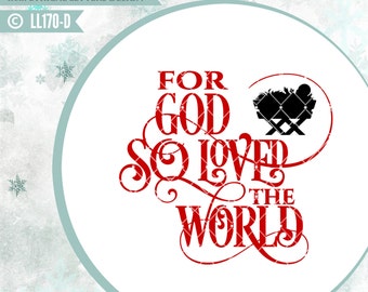 For God So Loved the World Christmas LL170 D - SVG - cut file- With ai, eps,svg(for Cricut users), dxf(for Silhouette users), jpg, png files