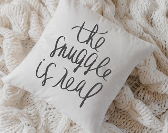 Throw Pillow - The Snuggle is Real calligraphy, home decor, wedding gift, engagement present, housewarming gift, cushion cover, throw pillow