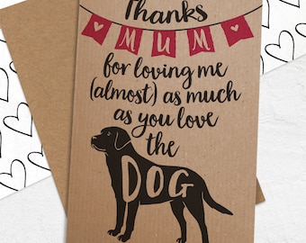 Mother's Day Card For Dog Loving Mums - Funny Mum / Mom / Mummy Card with ANY dog breed
