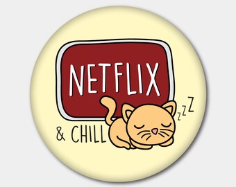 Netflix And Chill Magnet or Button. Netflix. Sleeping Cat. I love cats. Crazy Cat Lady. Crazy Cat Guy. Cat Mom. Cat Dad. I love Netflix
