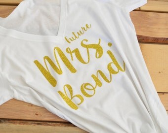 Future Mrs Shirt, Mrs Shirt, Bride VNeck Shirt, Bridal Shirt, Bachelorette Shirt, Custom Bride Shirt, Bride to Be Shirt, Engagement Shirt
