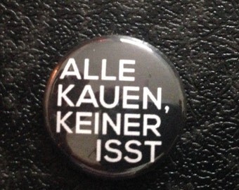 All chewing nobody eats - button