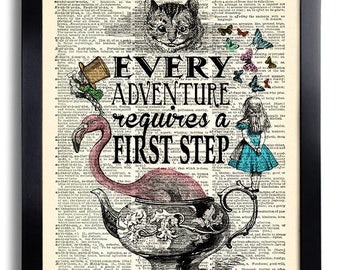 Alice in Wonderland Wall Art Every Adventure requires a first step Alice quotes Book Page Print, unique gift for her Alice POSTER art 565