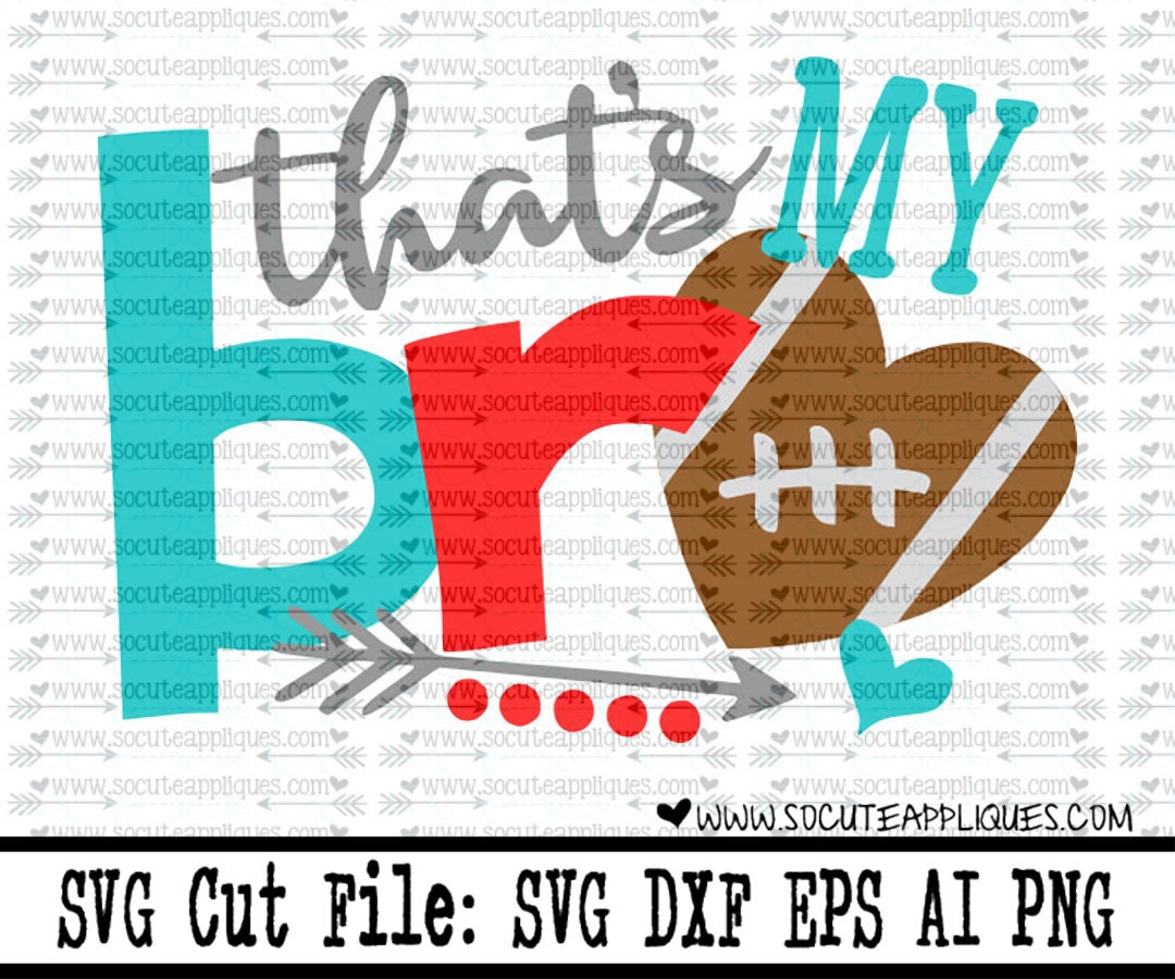 Download Football SVG Cut file That's my bro Football cut file
