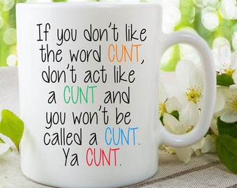 Cunt Mug Funny Cunt Quote Mug Funny Novelty Mugs Girlfriend Boyfriend Valentines Gifts Birthday Christmas Present Humour Cup WSDMUG647