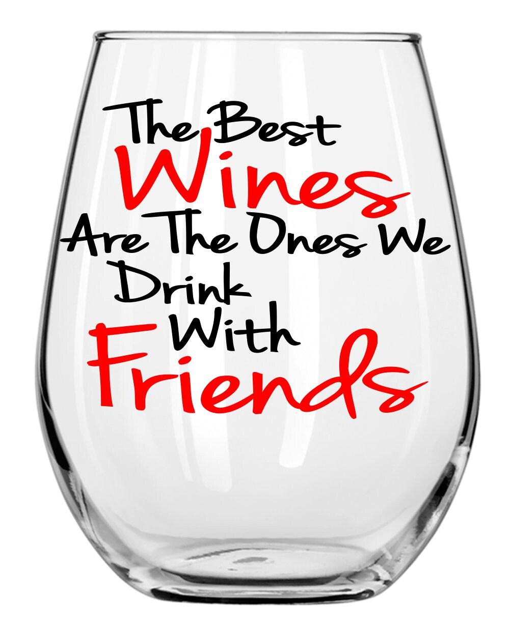 The Best Wines with Friends Wine Glass Fun Wine Glasses