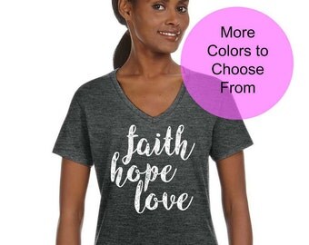 FAITH HOPE LOVE Shirt. TShirt Tee Shirts VNeck Gift Wife Girlfriend Fiance Birthday Mothers Day Valentines Christmas Christian Bible Verses